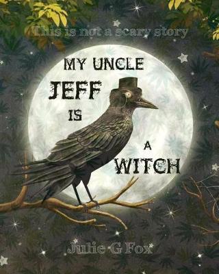 My Uncle Jeff is a Witch