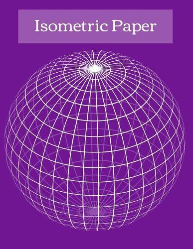 Isometric Paper: Isometry Graph Paper Notebook for Drafting, Drawing and Designing - Purple Design