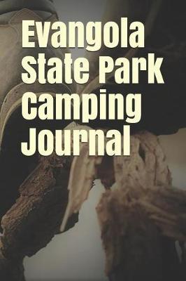 Evangola State Park Camping Journal: Blank Lined Journal for New York Camping, Hiking, Fishing, Hunting, Kayaking, and All Other Outdoor Activities