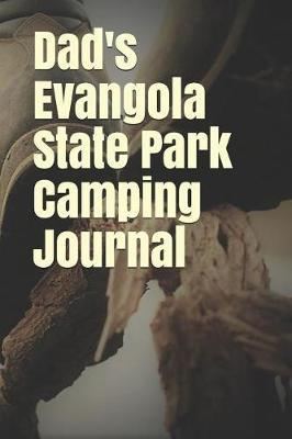 Dad's Evangola State Park Camping Journal: Blank Lined Journal for New York Camping, Hiking, Fishing, Hunting, Kayaking, and All Other Outdoor Activities