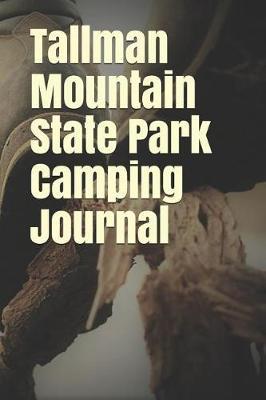 Tallman Mountain State Park Camping Journal: Blank Lined Journal for New York Camping, Hiking, Fishing, Hunting, Kayaking, and All Other Outdoor Activities