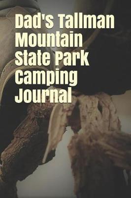 Dad's Tallman Mountain State Park Camping Journal: Blank Lined Journal for New York Camping, Hiking, Fishing, Hunting, Kayaking, and All Other Outdoor Activities