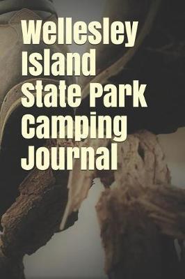 Wellesley Island State Park Camping Journal: Blank Lined Journal for New York Camping, Hiking, Fishing, Hunting, Kayaking, and All Other Outdoor Activities