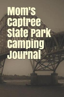 Mom's Captree State Park Camping Journal: Blank Lined Journal for New York Camping, Hiking, Fishing, Hunting, Kayaking, and All Other Outdoor Activities