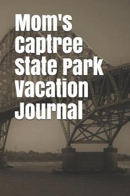 Mom's Captree State Park Vacation Journal: Blank Lined Journal for New York Camping, Hiking, Fishing, Hunting, Kayaking, and All Other Outdoor Activities