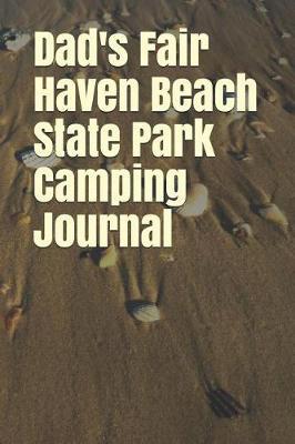 Dad's Fair Haven Beach State Park Camping Journal: Blank Lined Journal for New York Camping, Hiking, Fishing, Hunting, Kayaking, and All Other Outdoor Activities