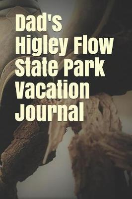 Dad's Higley Flow State Park Vacation Journal: Blank Lined Journal for New York Camping, Hiking, Fishing, Hunting, Kayaking, and All Other Outdoor Activities