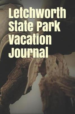 Letchworth State Park Vacation Journal: Blank Lined Journal for New York Camping, Hiking, Fishing, Hunting, Kayaking, and All Other Outdoor Activities