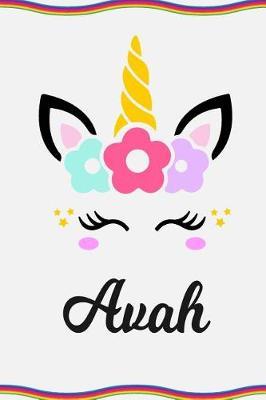 Avah: Personal Notebook Personal Diary Unicorn Notebook Personalized Journal Customized Journal Unicorn Lover Personal Name Notebook