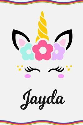 Jayda: Personal Notebook Personal Diary Unicorn Notebook Personalized Journal Customized Journal Unicorn Lover Personal Name Notebook