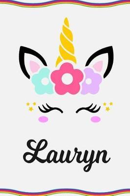 Lauryn: Personal Notebook Personal Diary Unicorn Notebook Personalized Journal Customized Journal Unicorn Lover Personal Name Notebook