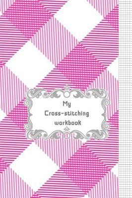 My Cross-stitching workbook
