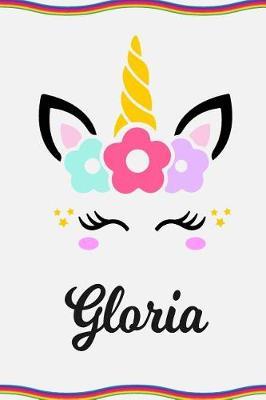 Gloria: Personal Notebook Personal Diary Unicorn Notebook Personalized Journal Customized Journal Unicorn Lover Personal Name Notebook