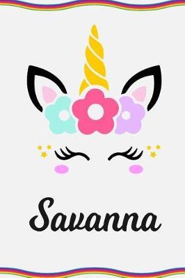 Savanna: Personal Notebook Personal Diary Unicorn Notebook Personalized Journal Customized Journal Unicorn Lover Personal Name Notebook