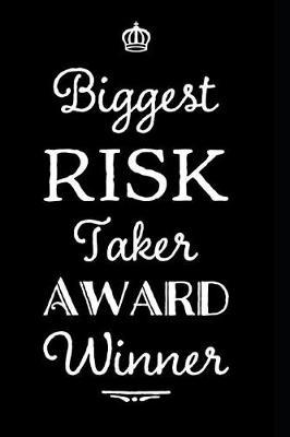 Biggest Risk Taker Award Winner: 110-Page Blank Lined Journal Funny Office Award Great for Coworker, Boss, Manager, Employee Gag Gift Idea