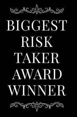 Biggest Risk Taker Award Winner: 110-Page Blank Lined Journal Funny Office Award Great for Coworker, Boss, Manager, Employee Gag Gift Idea