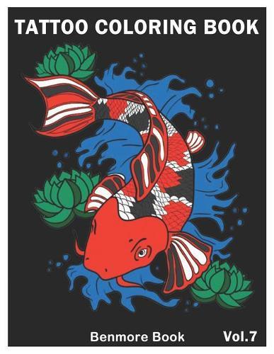 Tattoo Coloring Book: An Adult Coloring Book with Awesome and Relaxing Tattoo Designs for Men and Women Coloring Pages Volume 7