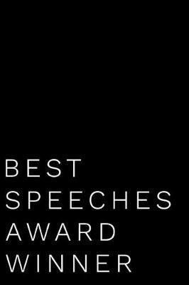 Best Speeches Award Winner: 110-Page Blank Lined Journal Funny Office Award Great for Coworker, Boss, Manager, Employee Gag Gift Idea