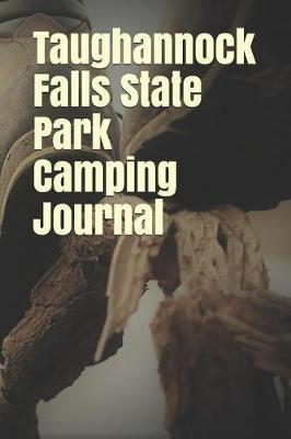Taughannock Falls State Park Camping Journal: Blank Lined Journal for New York Camping, Hiking, Fishing, Hunting, Kayaking, and All Other Outdoor Activities