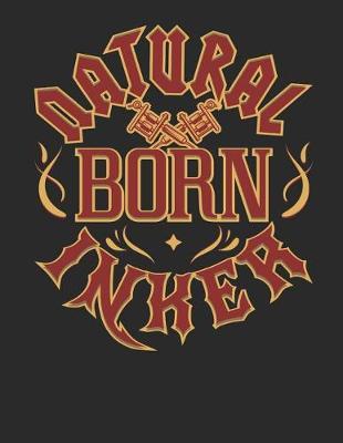 Natural Born Inker: Tattoo Artist Sketchbook Journal