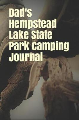Dad's Hempstead Lake State Park Camping Journal: Blank Lined Journal for New York Camping, Hiking, Fishing, Hunting, Kayaking, and All Other Outdoor Activities