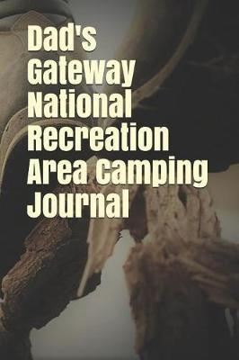 Dad's Gateway National Recreation Area Camping Journal: Blank Lined Journal for New York Camping, Hiking, Fishing, Hunting, Kayaking, and All Other Outdoor Activities