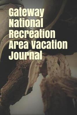 Gateway National Recreation Area Vacation Journal: Blank Lined Journal for New York Camping, Hiking, Fishing, Hunting, Kayaking, and All Other Outdoor Activities