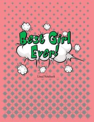 Best Girl Ever!: Lined Notebook for Kids