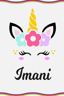 Imani: Personal Notebook Personal Diary Unicorn Notebook Personalized Journal Customized Journal Unicorn Lover Personal Name Notebook