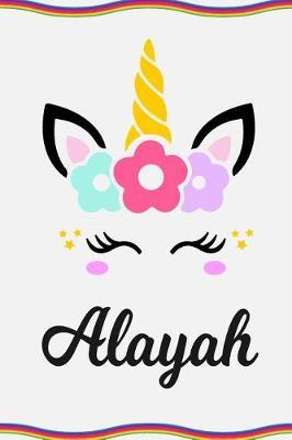 Alayah: Personal Notebook Personal Diary Unicorn Notebook Personalized Journal Customized Journal Unicorn Lover Personal Name Notebook