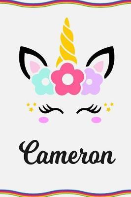 Cameron: Personal Notebook Personal Diary Unicorn Notebook Personalized Journal Customized Journal Unicorn Lover Personal Name Notebook