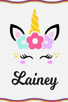 Lainey: Personal Notebook Personal Diary Unicorn Notebook Personalized Journal Customized Journal Unicorn Lover Personal Name Notebook
