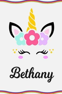 Bethany: Personal Notebook Personal Diary Unicorn Notebook Personalized Journal Customized Journal Unicorn Lover Personal Name Notebook