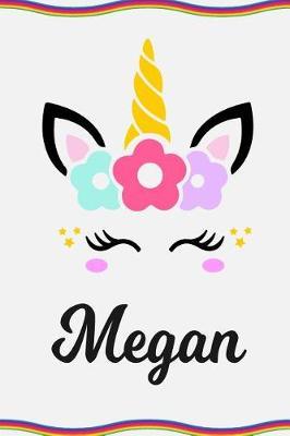 Megan: Personal Notebook Personal Diary Unicorn Notebook Personalized Journal Customized Journal Unicorn Lover Personal Name Notebook