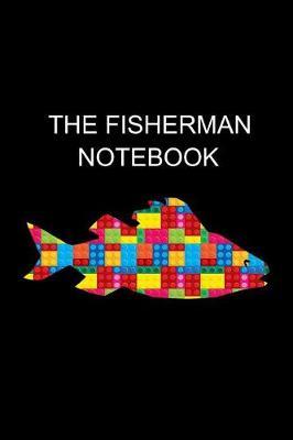 The Fisherman Notebook: The Unofficial Fish Lego Blocks Funny Novelty Gift for Fishing Lovers Funky Gift Idea for Fishermen, Small Blank Lined Journal