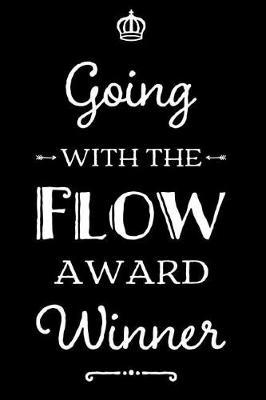 Going with the Flow Award Winner: 110-Page Blank Lined Journal Funny Office Award Great for Coworker, Boss, Manager, Employee Gag Gift Idea