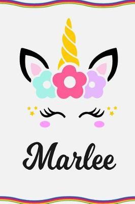 Marlee: Personal Notebook Personal Diary Unicorn Notebook Personalized Journal Customized Journal Unicorn Lover Personal Name Notebook