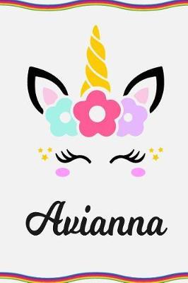 Avianna: Personal Notebook Personal Diary Unicorn Notebook Personalized Journal Customized Journal Unicorn Lover Personal Name Notebook