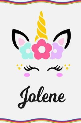Jolene: Personal Notebook Personal Diary Unicorn Notebook Personalized Journal Customized Journal Unicorn Lover Personal Name Notebook