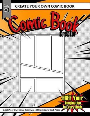 Create Your Own Comic Book: 50 Blank Comic Book Pages