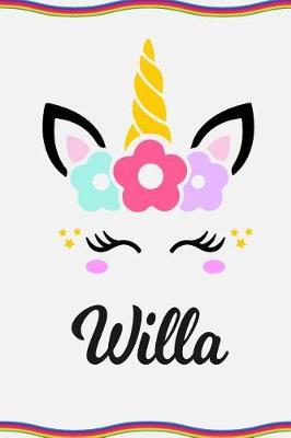 Willa: Personal Notebook Personal Diary Unicorn Notebook Personalized Journal Customized Journal Unicorn Lover Personal Name Notebook