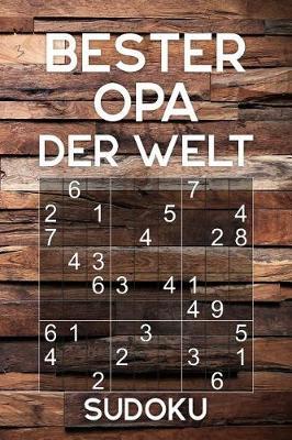 BESTER OPA DER WELT - Sudoku: Rätselbuch als Geschenk für den Großvater Über 300 Sudoku Rätsel Einfach - Mittel Reisegröße ca. DIN A5
