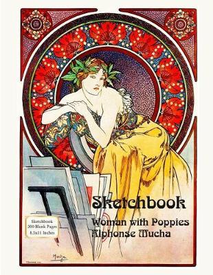 Sketchbook - Woman with Poppies - Alphonse Mucha: 200 Blank Pages - 8.5x11 Inches