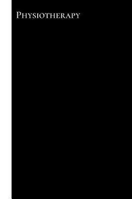 Physiotherapy: Minimalist Contemporary Creative Note Taking Lined Writing Journal