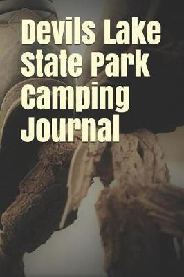 Devils Lake State Park Camping Journal: Blank Lined Journal for Oregon Camping, Hiking, Fishing, Hunting, Kayaking, and All Other Outdoor Activities