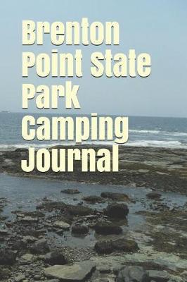 Brenton Point State Park Camping Journal: Blank Lined Journal for Rhode Island Camping, Hiking, Fishing, Hunting, Kayaking, and All Other Outdoor Activities