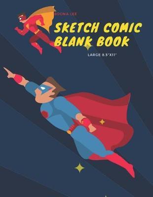 Sketch Comic Blank Book: Create and Drawing Cartoons and Comics (Large 8.5 x11 )