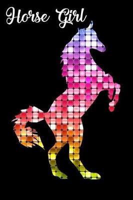 Horse Girl: 6x9 Notebook, Ruled, Horse Riding Diary, Equestrian Training Log Book, Horse Lover Journal, Composition Notebook for Horse Enthusiasts, Girls, Women