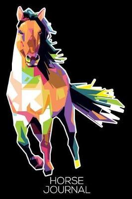 Horse Journal: 6x9 Notebook, Ruled, Equestrian Training Log Book, Horse Riding Diary, Horse Lover Journal, Composition Notebook for Horse Enthusiasts, Horse Owners, Breeders