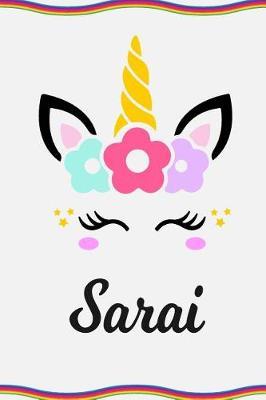 Sarai: Personal Notebook Personal Diary Unicorn Notebook Personalized Journal Customized Journal Unicorn Lover Personal Name Notebook